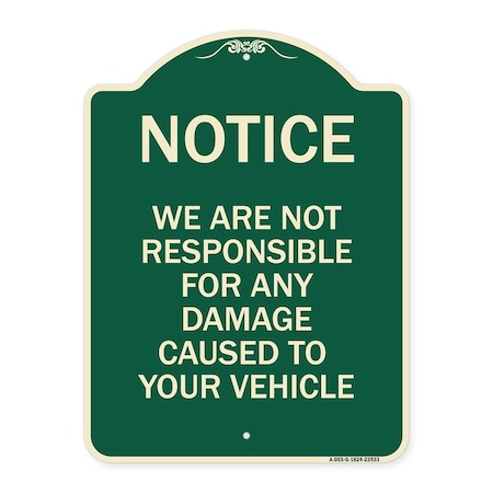 Notice Not Responsible For Damage Heavy-Gauge Aluminum Architectural Sign